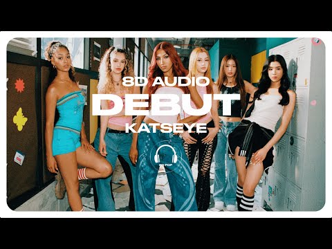 KATSEYE (캣츠아이) - Debut [8D AUDIO] 🎧USE HEADPHONES🎧