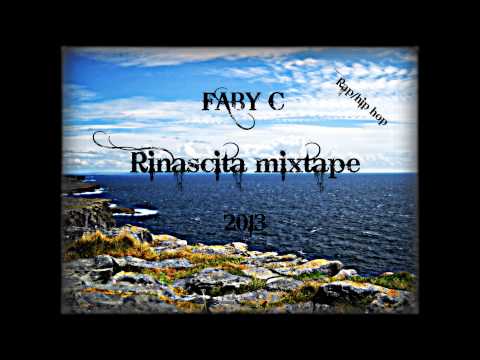 Faby C - Rap di vita (Rinascita mixtape 2013)
