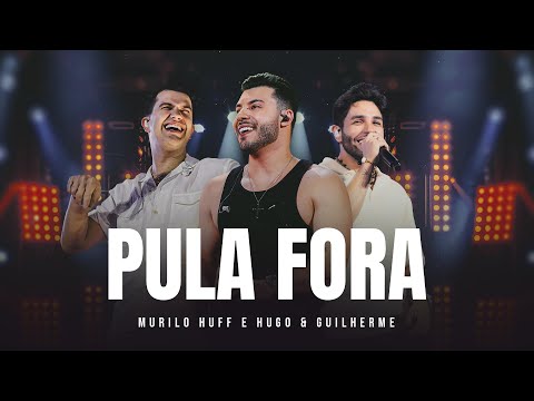 Pula Fora (part. Hugo E Guilherme) - Murilo Huff
