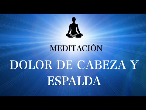 Meditación Guiada para el DOLOR DE ESPALDA Y DE CABEZA