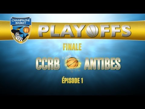 30/05/2013 : PLAYOFFS FINALE aller : CCRB - ANTIBES Résumé du match
