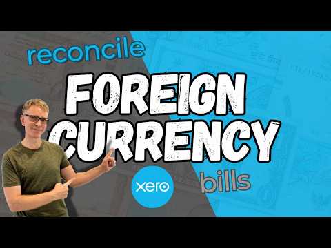 How to Reconcile Foreign Currency Bills in Xero | Realised Gain or Loss Explained