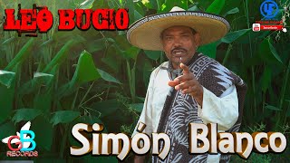 &quot;Simon Blanco&quot;- Leo Bucio corrido Completo