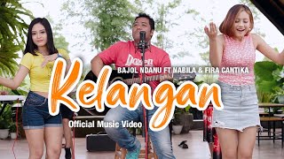 Bajol Ndanu ft. Fira Cantika & Nabila - Kelangan (Official Music Video) 