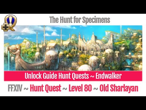 FFXIV Unlock Guide Hunt Quests ~ The Hunt for Specimens ~ Endwalker