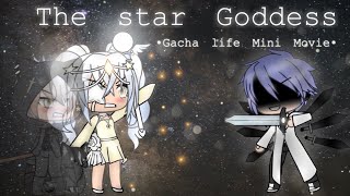 The star goddess [Mini Movie] •Gacha Life• Part 1