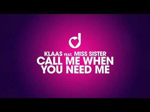 Klaas feat. Miss Sister – Call Me When You Need Me