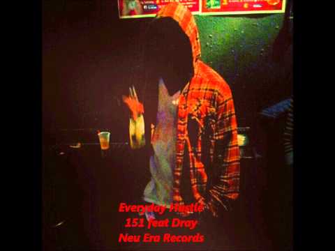 151 feat dray -   Everyday Hustle