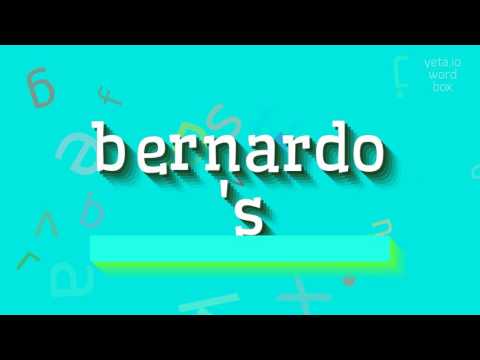 BERNARDO'S - HOW TO SAY BERNARDO'S? #bernardo's