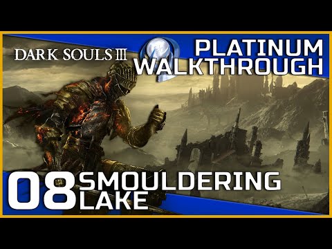 Dark Souls III Full Platinum Walkthrough - 08 - Smouldering Lake