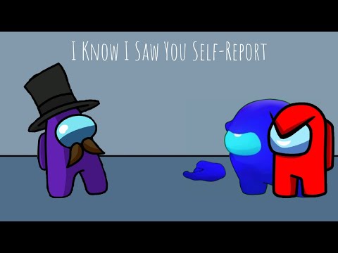 I Know I Saw You Self Report!