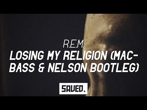 R.E.M. - Losing My Religion (Macbass & Nelson Bootleg)
