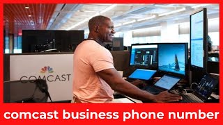 How to Contact Comcast Business Customer Service   24 7 Support Made Easy