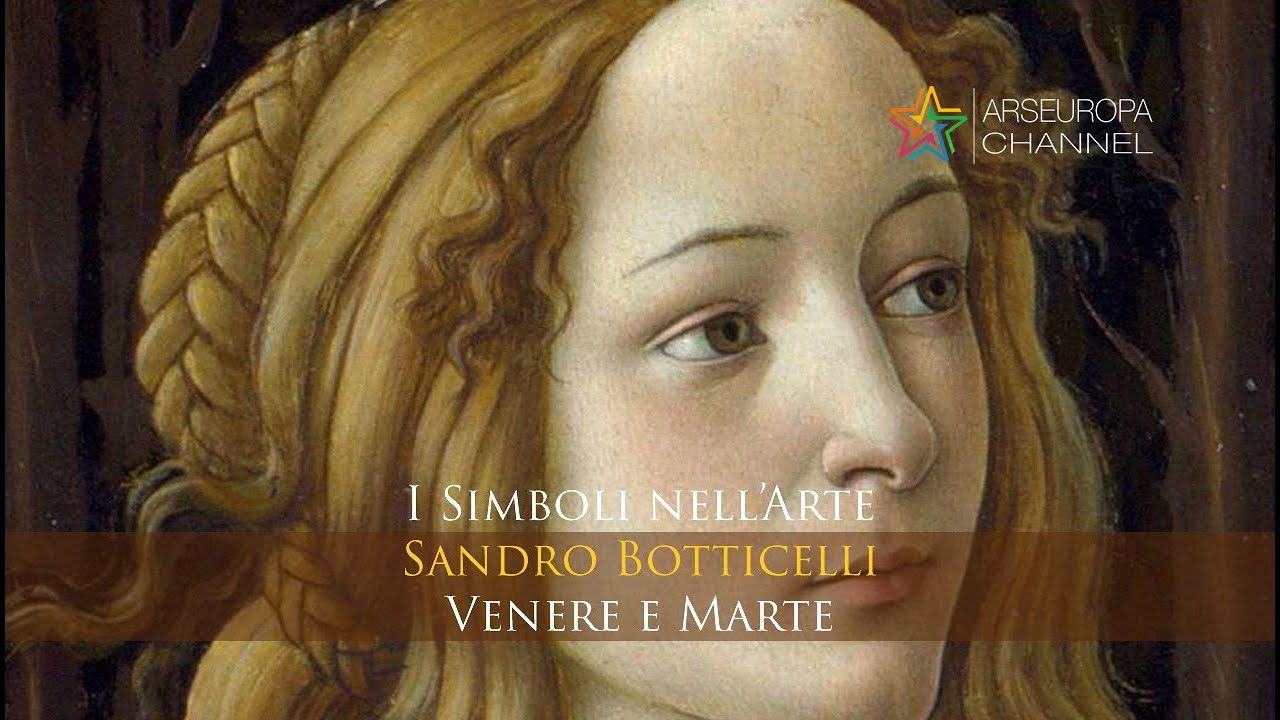 Simbologia di Venere e Marte - Sandro Botticelli - I SIMBOLI NELL'ARTE