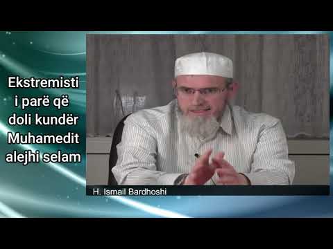 Ekstremisti i parë që doli kundër Muhamedit alejhi selam | H. Ismail Bardhoshi