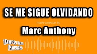 Marc Anthony - Se Me Sigue Olvidando (Versión Karaoke)