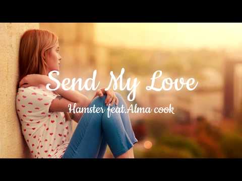 Hamster - Send My Love  feat. Alma Cook, Adele Cover lyrics by LyRiCsWoRlD