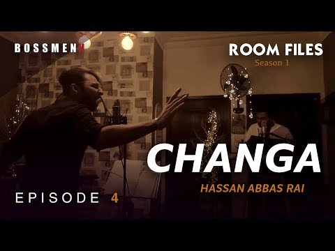 Changa | Hassan Abbas Rai | Episode 4 | Room Files | Season 1 | Ahsan Pervaiz Mehdi | Nouman Javaid