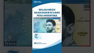 Seusai Juara Piala Dunia 2022 Qatar, Bank Argentina Bakal Ukir Wajah Lionel Messi di Mata Uang Peso