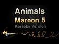 Maroon 5 - Animals (Karaoke Version) 
