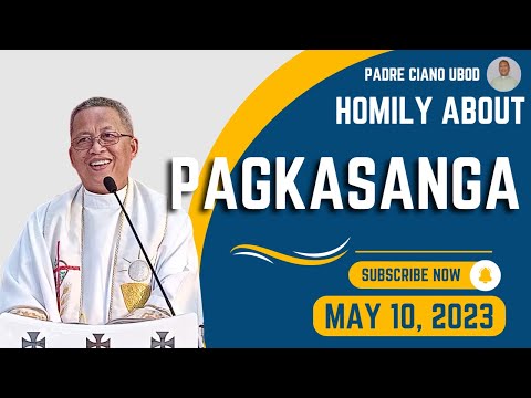Fr. Ciano Homily about PAGKASANGA - 5/10/2023