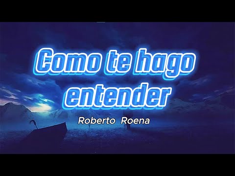 Roberto Roena - Como te hago entender (Letra).○•°.