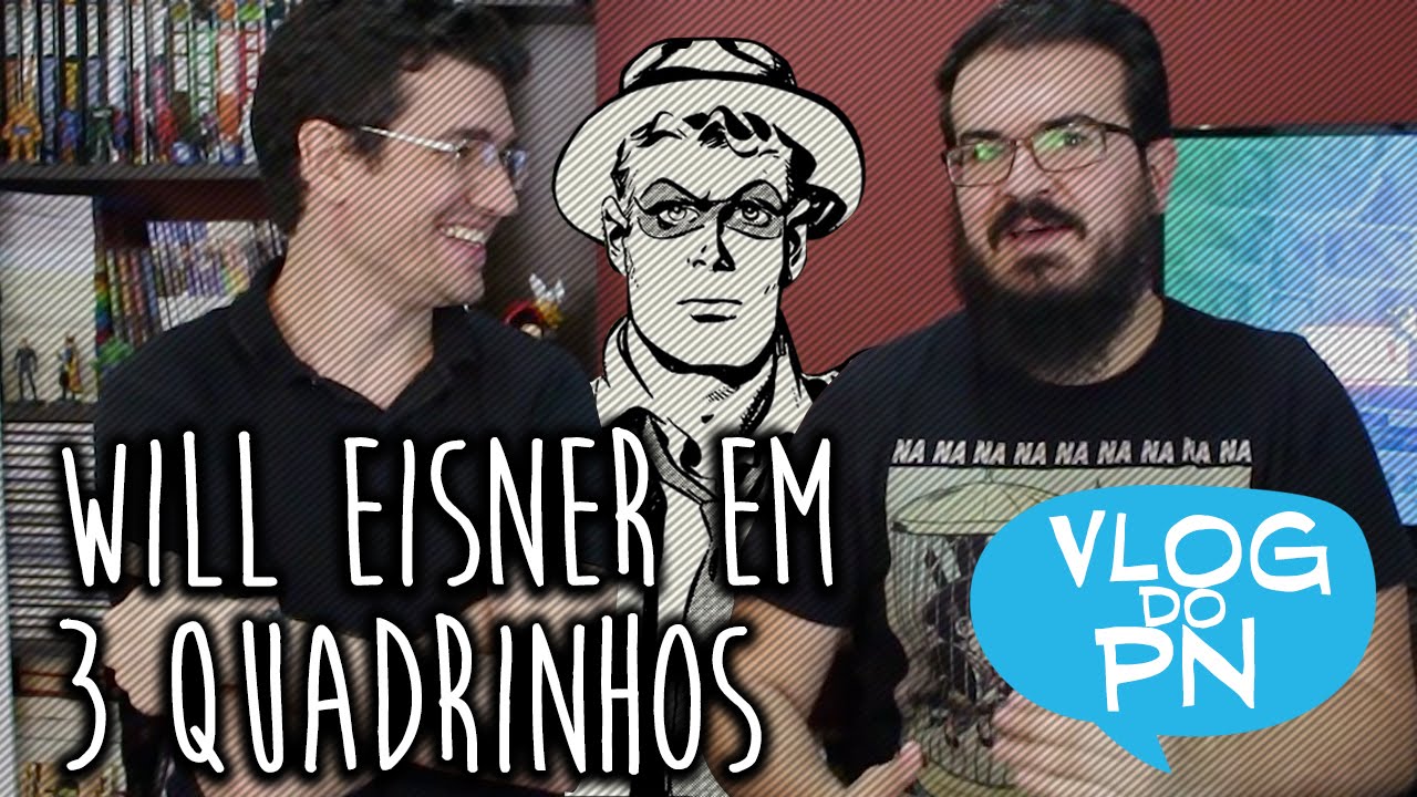 TUDO SOBRE WILL EISNER EM 3 OBRAS | Vlog do PN#83