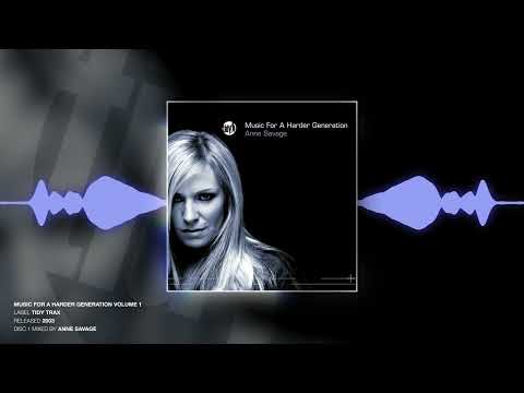 Music For A Harder Generation Volume 1 (Disc 1) - Mixed by Anne Savage