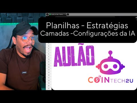 COINTECH2U AULÃO ESTRATEGIAS, PLANILHAS E CONFIGURAÇÕES DA FERRAMENTA DE IA ( 4 ANOS DE TESTE )