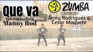 QUE VA - Manny Rod (Bachata) Zumba Fitness by Cesar Moquete &amp; Anny Rodriguez
