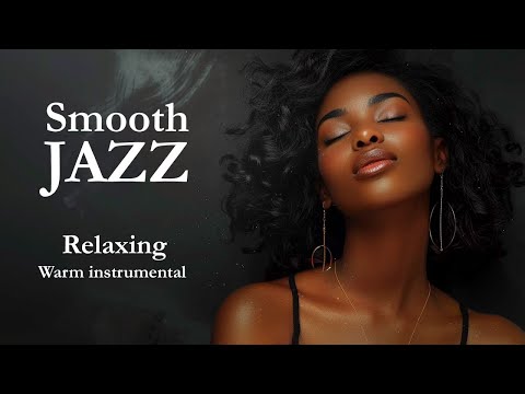 Smooth Jazz & Relaxing Instrumentals
