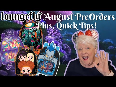 LOUNGEFLY! August PREORDERS! Plus, TIPS On How To Quickly Make That Purchase!