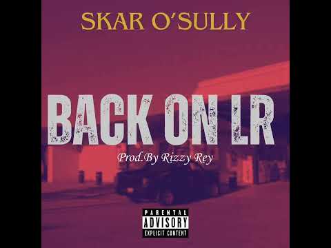 Skar O’Sully - Back On LR Prod. By Rizzy Rey (Visualizer)