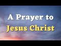 A Powerful Prayer To Jesus Christ Jesus You Are The Way The Truth And The Life Jesus Prayer