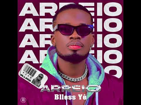 Blless Yê - Arreiou