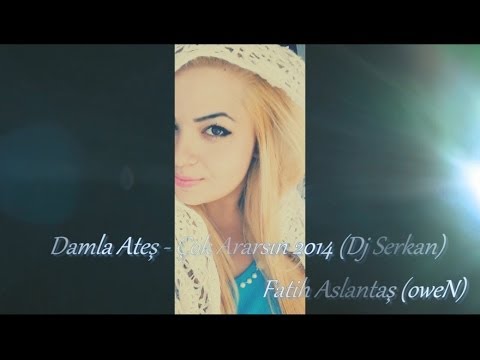 Damla Ateş - Çok Ararsın 2014 (DjSerkan)