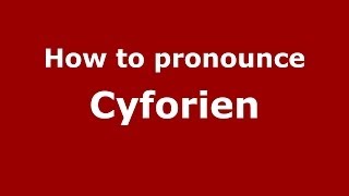 How to pronounce Cyforien