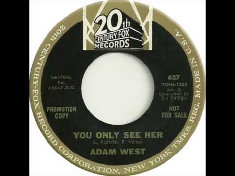 Adam West - You Only See Her
