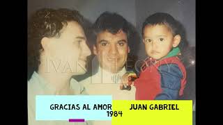 Gracias al amor Juan Gabriel
