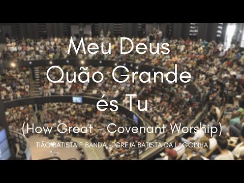 Quão Grande És Tu, Senhor! - Tião Batista