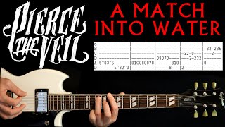 Pierce The Veil A Match Into Water Guitar Lesson / Guitar Tab / Guitar Chords / Tabs Cover