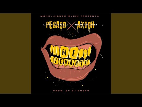Me Levante (feat. Axton the Moneymaker)