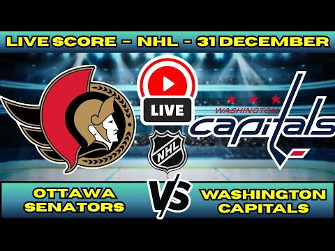🔴 Ottawa Senators vs Washington Capitals | NHL PLAY BY PLAY | Live Score Update 31 December