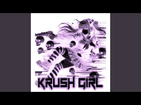KRUSH GIRL (SLOWED + REVERB)