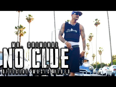 Mr. Criminal -  No Clue (Official Music Video)