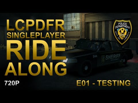 LCPDFR Single Player Ride Along Ep 01 : Testing