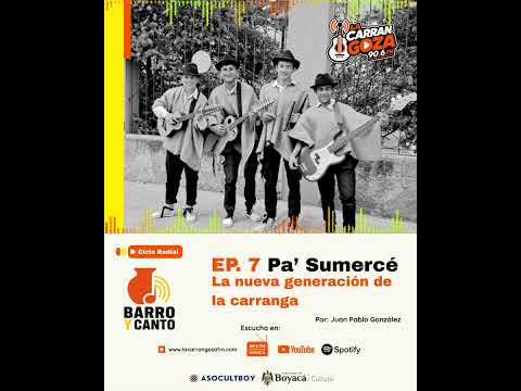 BARRO Y CANTO · Capítulo 7: PA' SUMERCÉ