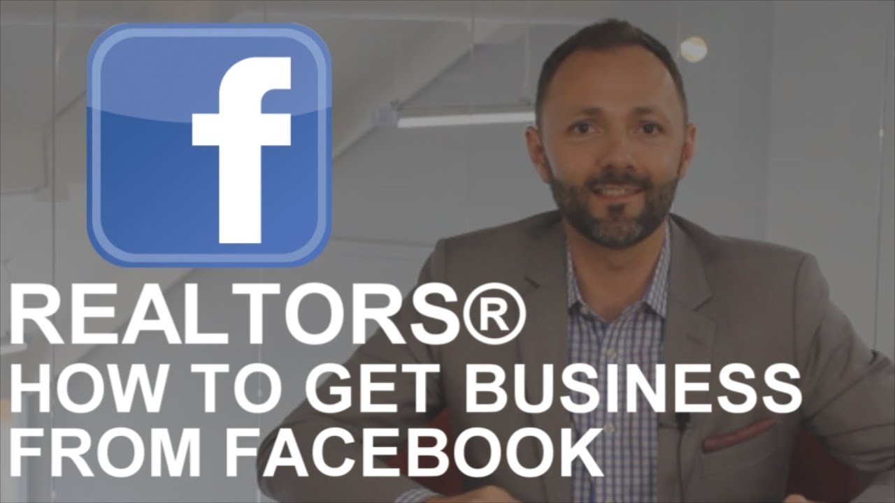 Getting Business From Facebook for REALTORS