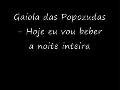 Gaiola das Popozudas - Hoje eu vou beber a noite inteira