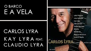 Carlos Lyra | O Barco e A Vela | Carlos Lyra - 50 Anos de Música